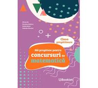 Ma pregatesc pentru concursuri de matematica - Clasa pregatitoare - Mirela Ilie, Marilena Nedelcu, Emilia Micloi, Gabriela Muresan