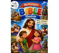 Ma premiere bible illustrée pour enfants de 6-12 ans