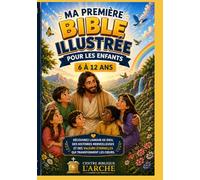 Ma premiere bible illustrée pour enfants de 6 a 12 ans