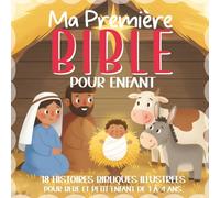Ma Première Bible pour Enfant: 18 histoires bibliques illustrées pour bébé et petit enfant de 1 à 4 ans | Livre chrétien pour cadeau de baptême ou de naissance
