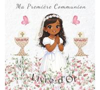 Ma Première Communion: LIVRE D’OR: Un magnifique souvenir de Première Communion à conserver pour toujours