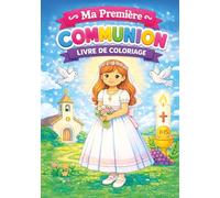 Ma Première Communion - Livre de Coloriage pour Fille : Jolis dessins inspirés de la foi pour enfants de 4 à 10 ans | Un cadeau souvenir spécial pour la Première Communion