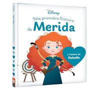 Ma Première histoire de Merida: L'histoire du film Rebelle