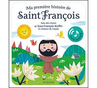 Ma première histoire de saint François sonore: Avec des chants de Jean-François Kieffer le créateur de Loupio (LIVRE SONORE)