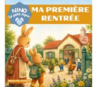 Ma première rentrée avec NINO le petit lapin: Un album tendre pour accompagner la première rentrée en maternelle