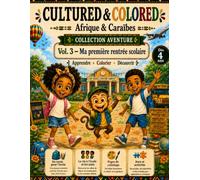 Ma première rentrée scolaire: : Livre de coloriage éducatif - Série Aventures - Vol. 3 (Dès 4 ans) (Cultured & Colored : Afrique & Caraïbes)