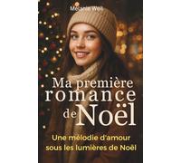 Ma première romance de Noël: Une mélodie d'amour sous les lumières de Noël | Roman feel-good jeunesse | première histoire d’amour à Noël - pour lectrices de 12 à 16 ans