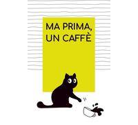 Ma prima, un caffè: taccuino per appunti divertente e idea regalo ufficio - Quaderno a righe A5