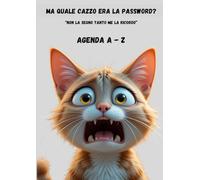 Ma...quale cazzo era la password?: Un diario per non dimenticare le password con pagine alfabetizzate - Idea regalo per smemorati