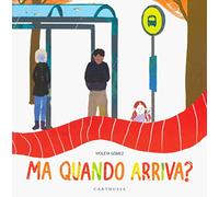 Ma quando arriva? Ediz. a colori (Silent book)