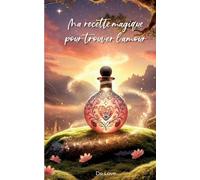 Ma recette magique pour trouver l'amour