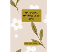 MA ROUTINE MATINALE ET DU SOIR: Carnet de notes