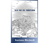 MA SE IL MONDO (La community di ilmiolibro.it)