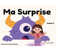 Ma surprise: Sophrologie pour enfants - livre interactif autour des émotions et de la surprise (Mes émotions en sophrologie)