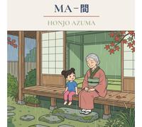 Ma: The Space Between (The Japanese Ways)