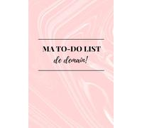 Ma TO-DO list de demain: Un carnet élégant pour organiser la to-do list de demain et faire le bilan du jour
