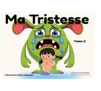 Ma Tristesse: Sophrologie pour enfants - livre interactif autour des émotions et de la tristesse (Mes émotions en sophrologie)