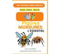 Ma Trousse Homéopathique Uniciste Pour Les Piqûres et Morsures: L'Essentiel