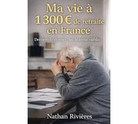 Ma vie à 1 300 € de retraite en France: Derrière le dossier, un homme oublié