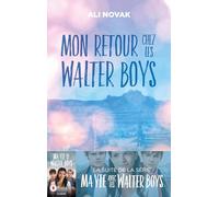 Ma vie avec les Walter Boys: Tome 2, Mon retour chez les Walter Boys
