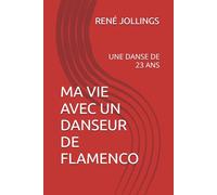 MA VIE AVEC UN DANSEUR DE FLAMENCO: UNE DANSE DE 23 ANS