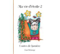 Ma vie d'étoile 2: Contes de Lumière