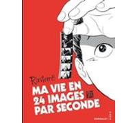 Ma Vie En 24 Images Par Seconde