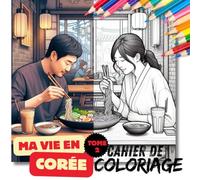 Ma vie en Corée - Cahier de coloriage: Tome 2