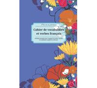 Ma vie en provence. Journal de vocabulaire et de verbes français.: 150 fiches pratiques pour conjuguer 50 verbes, enrichir le vocabulaire et guides de référence.