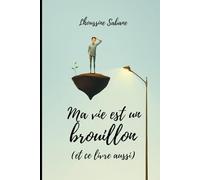 Ma vie est un brouillon (et ce livre aussi)