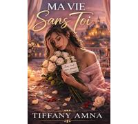 Ma vie sans toi: Quand l'impensable nous sépare