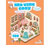 Ma ville cosy: Créé ton quartier de rêve à l'infini. Plus de 500 stickers: 39518