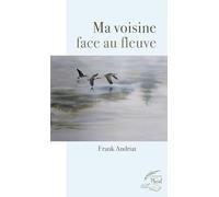 Ma voisine face au fleuve