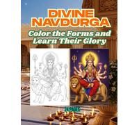 Maa Durga 9 Divine Forms Coloring and Story Book: Sacred Stories of Navdurga with Meanings Life Lessons and Beautiful Illustrations for Kids (Adi Shakti Kala Lok)