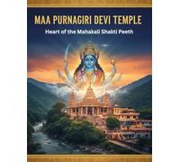 Maa Purnagiri Devi Temple: Heart of the Mahakali Shakti Peeth