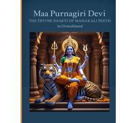 Maa Purnagiri Devi: The Divine Shakti of Mahakali Peeth in Uttarakhand