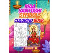 Maa Santoshi Coloring Book for Children: Symbols of Peace and Contentment Simple Coloring Pages for Children to Learn about Hindu Goddess (Adi Shakti Kala Lok)
