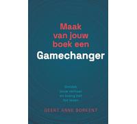 Maak van jouw boek een gamechanger: Ontdek jouw verhaal en breng het tot leven