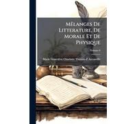 MÃalanges De Litterature, De Morale Et De Physique