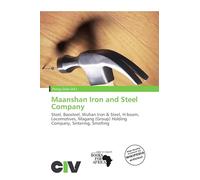 Maanshan Iron and Steel Company: Steel, Baosteel, Wuhan Iron & Steel, H-beam, Locomotives, Magang (Group) Holding Company, Sintering, Smelting