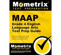 MAAP Grade 4 English Language Arts Test Prep Guide: MAAP ELA Review and Full-Length Practice Tests for the Mississippi Academic Assessment Program