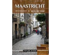 MAASTRICHT GUÍA DE VIAJE: 100 Cosas divertidas para hacer y ver: atracciones principales, aventuras al aire libre, festivales, comida, historia y más ... (Serie de guías de viaje Miles & Realms)