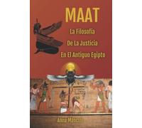 Maat, La filosofía de la Justicia en el antiguo Egipto