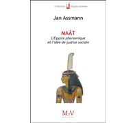 Maât, l'Egypte pharaonique et l'idée de justice sociale