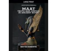 MAAT, Truth and Justice in Ancient Egypt (Ancient Egyptian Symbolism)