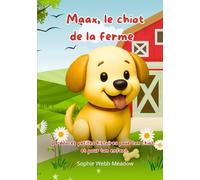 Maax, le chiot de la ferme: De douces petites histoires pour ton chiot… et pour ton enfant