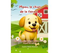 Maax, le chiot de la ferme: De douces petites histoires pour ton chiot… et pour ton enfant