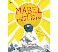 Mabel And The Mountain: a story about believing in yourself