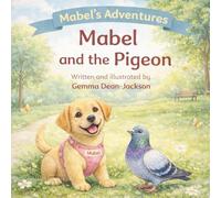 Mabel and the Pigeon: An adventure from Mabel’s Adventures