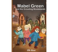 Mabel Green and the Growling Wastelands (The Adventures of Mabel Green)